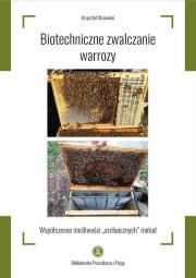 Biotechniczne zwalczanie warrozy. Autor: Olszewski Krzysztof. Dadada.pl Okładka książki Biotechniczne zwalczanie warrozy