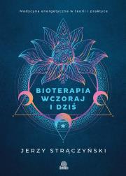 Okładka książki Bioterapia wczoraj i dziś