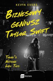 Biznesowy geniusz Taylor Swift. Autor: Evers Kevin. Dadada.pl Okładka książki Biznesowy geniusz Taylor Swift
