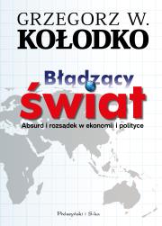Błądzący świat. Autor: Grzegorz W. Kołodko. Dadada.pl Okładka książki Błądzący świat
