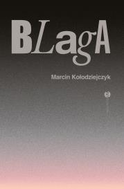 Blaga. Autor: Marcin Kołodziejczyk. Dadada.pl Okładka książki Blaga