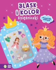 Okładka książki Blask i kolor. Księżniczki. Blask i kolor