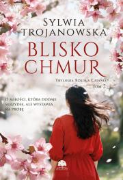 Okładka książki Blisko chmur. Trylogia Szkoła Latania. Tom 2