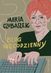 Blog niecodzienny. Autor: Maria Czubaszek. Dadada.pl Okładka książki Blog niecodzienny