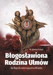 Okładka książki Błogosławiona Rodzina Ulmów