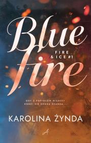 Blue fire. Autor: Karolina Żynda. Dadada.pl Okładka książki Blue fire