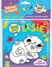 Okładka książki Bóbr i przyjaciele. W lesie. Zabawy w kąpieli