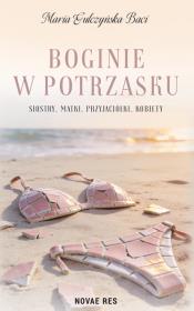 Okładka książki Boginie w Potrzasku. Siostry, matki, przyjaciółki, kobiety