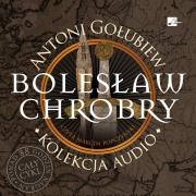 Bolesław Chrobry Audiobook. Autor: Antoni Gołubiew. Dadada.pl Okładka książki Bolesław Chrobry Audiobook