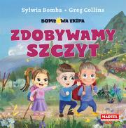 Bombowa ekipa - Zdobywamy szczyt. Autor: Bomba Sylwia, Greg Collins. Dadada.pl Okładka książki Bombowa ekipa - Zdobywamy szczyt