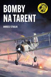 Bomby na Tarent. Autor: Andrzej Stuglik. Dadada.pl Okładka książki Bomby na Tarent