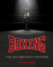 Okładka książki Boxing: The 100 Greatest Fighters