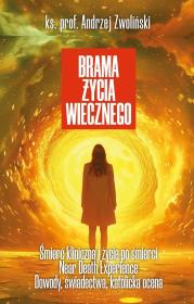 Brama życia wiecznego. Autor: Andrzej Zwoliński. Dadada.pl Okładka książki Brama życia wiecznego