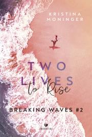 Breaking Waves Tom 2 Two Lives to Rise. Autor: Moninger Kristina. Dadada.pl Okładka książki Breaking Waves Tom 2 Two Lives to Rise