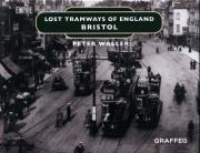 BRISTOL - LOST TRAMWAYS. Autor: Waller Peter. Dadada.pl Okładka książki BRISTOL - LOST TRAMWAYS