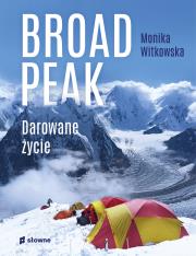 Okładka książki Broad Peak. Darowane życie