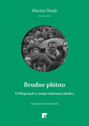 Okładka książki Brudne płótno. O Kłopotach w mojej rodzinnej okolicy