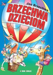 Brzechwa dzieciom. Autor: Jan Brzechwa. Dadada.pl Okładka książki Brzechwa dzieciom
