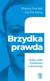 Okładka książki Brzydka prawda. Kulisy walki Facebooka o dominację - uszkodzone