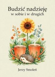 Okładka książki Budzić nadzieję w sobie i w drugich