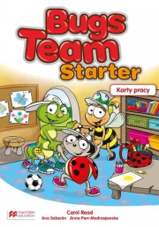 Bugs Team Starter Karty pracy. Autor: Carol Read, Ana Soberón, Parr-Modrzejewska Anna. Dadada.pl Okładka książki Bugs Team Starter Karty pracy