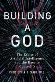 Okładka książki Building a God. The Ethics of Artificial Intelligence and the Race to Control It
