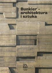 Okładka książki Bunkier - architektura i sztuka