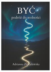 Okładka książki Być podróż do wolności