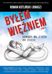 Okładka książki Byłem więźniem. Dowody na życie po życiu