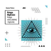 CD MP3 Księga Mądrości. Księga wiary pięknej i logicznej. Autor: Danuta Piekarz. Dadada.pl Okładka książki CD MP3 Księga Mądrości. Księga wiary pięknej i logicznej