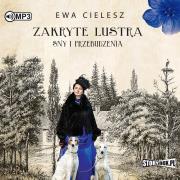 CD MP3 Sny i przebudzenia. Zakryte lustra. Tom 1. Autor: Cielesz Ewa. Dadada.pl Okładka książki CD MP3 Sny i przebudzenia. Zakryte lustra. Tom 1