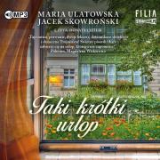 CD MP3 Taki krótki urlop. Autor: Maria Ulatowska, Jacek Skowroński. Dadada.pl Okładka książki CD MP3 Taki krótki urlop