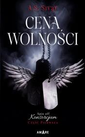 Cena wolności Spin off Konsorcjum Część Pierwsza. Autor: A.S. SIVAR. Dadada.pl Okładka książki Cena wolności Spin off Konsorcjum Część Pierwsza