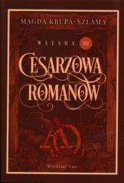 Cesarzowa Romanow. Wataha. Tom 3. Autor: Magda Krupa-Szlama. Dadada.pl Okładka książki Cesarzowa Romanow. Wataha. Tom 3