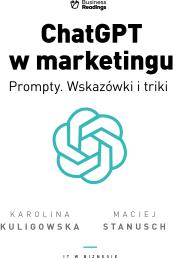 ChatGPT w marketingu - Prompty. Wskazówki i triki. Autor: Kuligowska Karolina, Stanusch Maciej. Dadada.pl Okładka książki ChatGPT w marketingu - Prompty. Wskazówki i triki