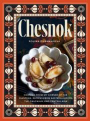 Chesnok. Cooking from My Corner of the Diaspora. Recipes from Eastern Europe, the Caucasus, and Cen wer. angielska. Autor: Polina Chesnakova. Dadada.pl Okładka książki Chesnok. Cooking from My Corner of the Diaspora. Recipes from Eastern Europe, the Caucasus, and Cen wer. angielska