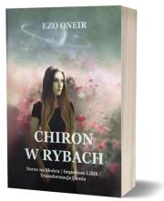 Chiron w rybach. Autor: Oneir Ezo. Dadada.pl Okładka książki Chiron w rybach