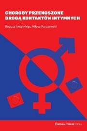 Choroby przenoszone drogą kontaktów intymnych. Autor: dr hab. n. med. Bogusz Aksak-Wąs, prof. dr hab. n. med. Miłosz Parczewski. Dadada.pl Okładka książki Choroby przenoszone drogą kontaktów intymnych