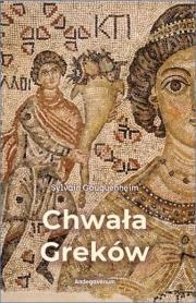 Okładka książki Chwała Greków. Bizantyński wkład kulturowy w...