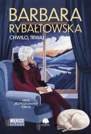 Okładka książki Chwilo trwaj. Saga bez pożegnania. Tom 9. Duże Litery