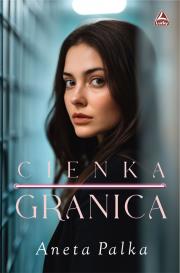 cienka granica. Autor: Palka Aneta. Dadada.pl Okładka książki cienka granica