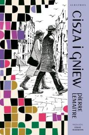 Cisza i gniew. Cykl Lata chwały. Tom 2. Autor: Lemaitre Pierre. Dadada.pl Okładka książki Cisza i gniew. Cykl Lata chwały. Tom 2