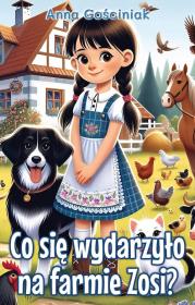 Co się wydarzyło na farmie Zosi?. Autor: Gościniak Anna. Dadada.pl Okładka książki Co się wydarzyło na farmie Zosi?