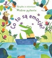 Co to są emocje? Książka z okienkami. Ważne pytania. Autor: Katie Daynes. Dadada.pl Okładka książki Co to są emocje? Książka z okienkami. Ważne pytania