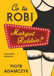 Okładka książki Co tu robi Margot Robbie?