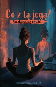 Okładka książki Co z tą jogą? Nie dajcie się uwieść