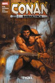 Conan Barbarzyńca. Tygiel. Autor: Jim Zub, Roge Antonio, Robert Gill, Luca Pizzari. Dadada.pl Okładka książki Conan Barbarzyńca. Tygiel