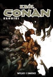 Okładka książki Conan. Król Conan. Kroniki. Wilki i smoki. Tom 10