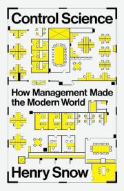 Okładka książki Control Science. How Management Made the Modern World