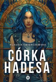 Córka Hadesa. Autor: Klaudia Świerczewska. Dadada.pl Okładka książki Córka Hadesa